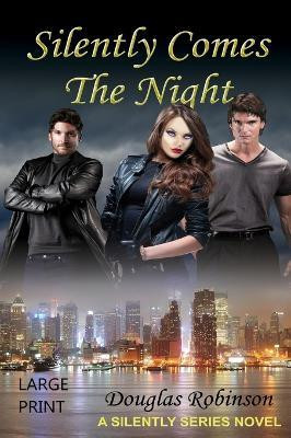 Silently Comes The Night (LARGE PRINT)(English, Hardcover, Robinson Douglas)