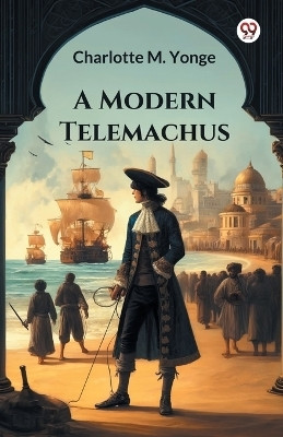 A Modern Telemachus(English, Paperback, Yonge Charlotte M)