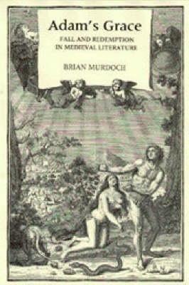 Adam's Grace: Fall and Redemption in Medieval Literature(English, Hardcover, Murdoch Brian Professor)