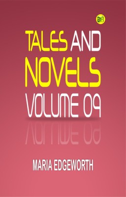 Tales and Novels Volume 09(Paperback, Maria Edgeworth)