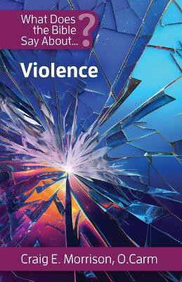 What Does the Bible Say about Violence(English, Paperback, Morrison Craig E)