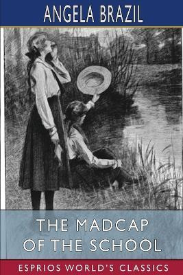 The Madcap of the School (Esprios Classics)(English, Paperback, Brazil Angela)