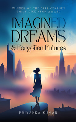 Imagined Dreams & Forgotten Futures(English, Paperback, Kumar Priyanka)