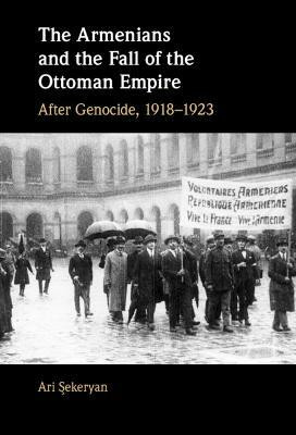 The Armenians and the Fall of the Ottoman Empire(English, Hardcover, Sekeryan Ari)