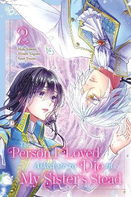The Person I Loved Asked Me to Die in My Sister's Stead, Volume 2(English, Paperback, Nagano Mizuki)