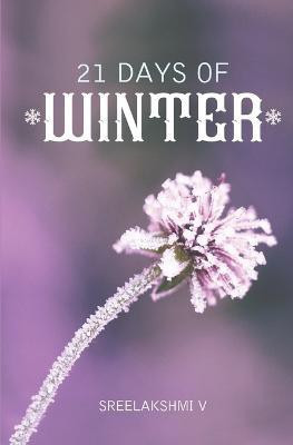 21 Days of Winter(English, Paperback, V Sreelakshmi)
