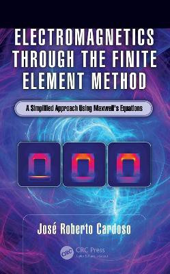 Electromagnetics through the Finite Element Method(English, Electronic book text, Cardoso Jose Roberto)