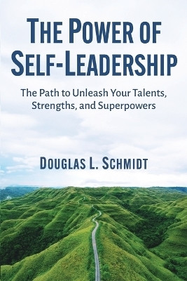 The Power of Self-Leadership(English, Paperback, Schmidt Douglas L)