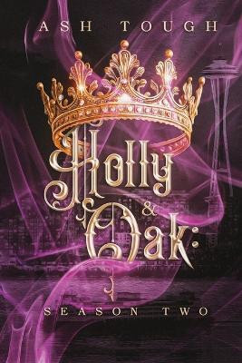 Holly and Oak(English, Paperback, Tough Ash)
