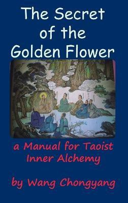 The Secret of the Golden Flower(English, Hardcover, Chongyang Wang)
