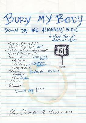 Bury My Body Down by the Highway Side(English, Paperback, Stoeser Ray)