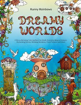 Dreamy Worlds(English, Paperback, Runny Rainbows)