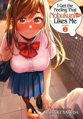 I Get the Feeling That Nobukuni-san Likes Me Vol. 2(English, Paperback, Yasuda Kosuke)