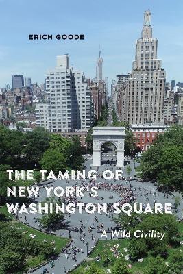 The Taming of New York's Washington Square(English, Electronic book text, Goode Erich)