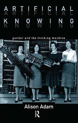 Artificial Knowing(English, Hardcover, Adam Alison)