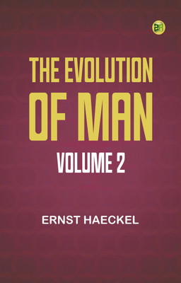 The Evolution of Man -- Volume 2(Paperback, Ernst Haeckel)