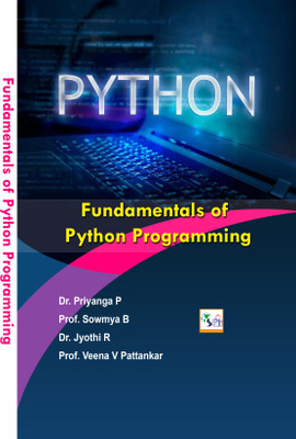 Fundamentals of Python Programming(Paperback, Dr. Priyanga P Prof. Sowmya B Dr. Jyothi R Prof. Veena V Pattankar)