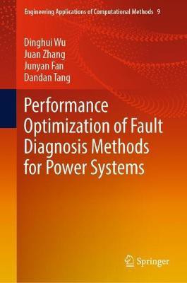 Performance Optimization of Fault Diagnosis Methods for Power Systems(English, Hardcover, Wu Dinghui)