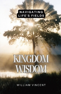 Kingdom Wisdom(English, Paperback, Vincent William)