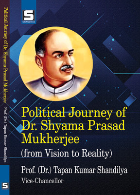 Political Journey of Dr. Shyama Prasad Mukherjee (from Vision to Reality) (Paper Back)(Paperback, Tapan Kumar Shandilya)