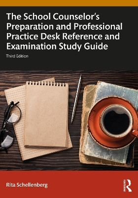 The School Counselor's Preparation and Professional Practice Desk Reference and Examination Study Guide(English, Paperback, Schellenberg Rita)