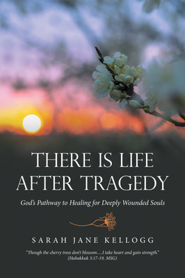 There Is Life After Tragedy(English, Hardcover, Kellogg Sarah Jane)