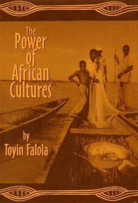 The Power of African Cultures(English, Paperback, Falola Toyin Professor)