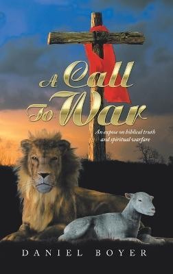 A Call to War(English, Hardcover, Boyer Daniel)