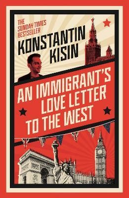 An Immigrant's Love Letter to the West(English, Paperback, Kisin Konstantin)