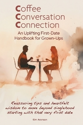 Coffee, Conversation, and Connection(English, Paperback, Aronson Kim)