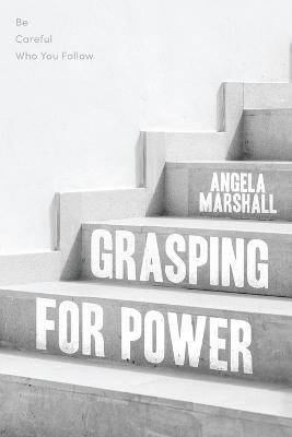 Grasping for Power(English, Paperback, Marshall Angela)