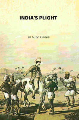 India's Plight(Paperback, Sir M. De. P. Webb)