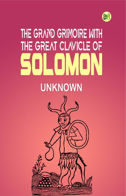 The Grand Grimoire with the Great Clavicle of Solomon(Hardcover, Unknown Author)