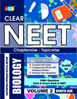 CLEAR NEET Coloured Biology Class 12, Most Comprehensive Biology Guide, 1000 Plus Important Questions, Based On Analysis Of Previously Asked 33 Years Questions, Only From NCERT, Have Concepts On The Fingertips(Paperback, Bhavya Jain)