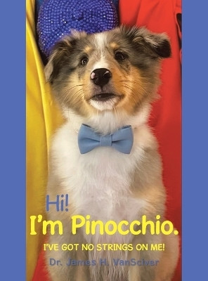 Hi! I'm Pinocchio.(English, Hardcover, Vansciver James H Dr)