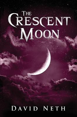 The Crescent Moon(English, Paperback, Neth David)