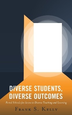 Diverse Students, Diverse Outcomes(English, Hardcover, Kelly Frank S.)