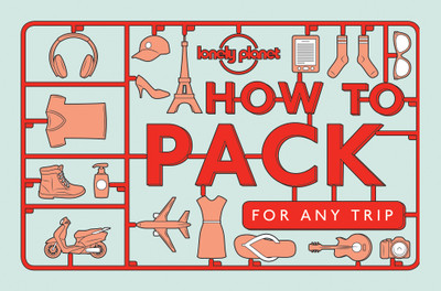 Lonely Planet How to Pack for Any Trip(English, Paperback, Lonely Planet Sarah)