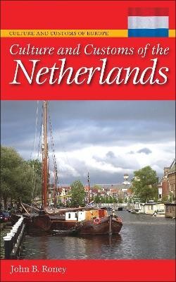 Culture and Customs of the Netherlands(English, Electronic book text, Roney John B)