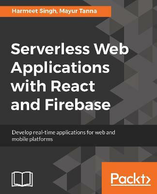 Serverless Web Applications with React and Firebase(English, Electronic book text, Singh Harmeet)