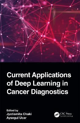 Current Applications of Deep Learning in Cancer Diagnostics(English, Hardcover, unknown)