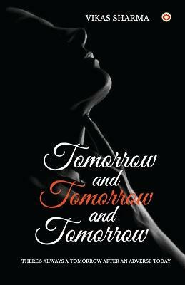 Tomorrow and Tomorrow and Tomorrow(English, Paperback, Sharma Vikas)