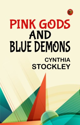 Pink Gods and Blue Demons(Paperback, Cynthia Stockley)