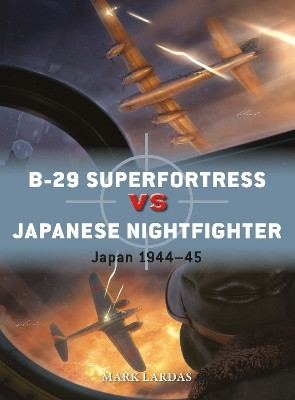 B-29 Superfortress vs Japanese Nightfighter(English, Paperback, Lardas Mark)