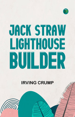 Jack Straw, Lighthouse Builder(Paperback, Irving Crump)