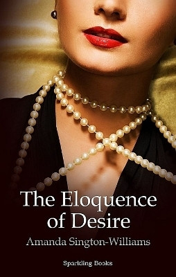 The Eloquence of Desire(English, Paperback, Sington-Williams Amanda)