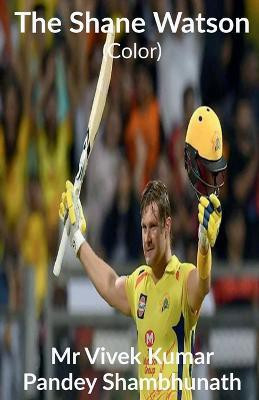 The Shane Watson (Color)(English, Paperback, Pandey Vivek)