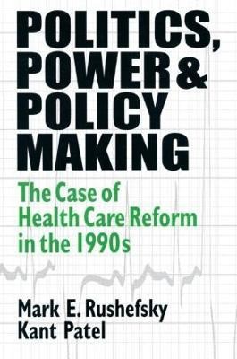 Politics, Power and Policy Making(English, Paperback, Rushefsky Mark E)