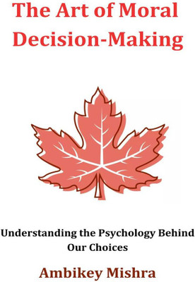The Art of Moral Decision Making(English, Paperback, Ambikey Mishra)