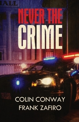 Never the Crime(English, Paperback, Conway Colin)